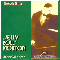 Jelly Roll Morton - 'Jelly Roll' Morton - Steamboat Stomp (CD 1)