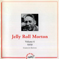 Jelly Roll Morton - Volume 6, 1929 Complete Edition