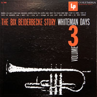 Bix Beiderbecke - The Bix Beiderbecke Story (Vol. 3: Whiteman Days)