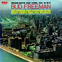 Bud Freeman - Chicago/Austin High School Jazz In Hi-Fi