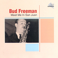 Bud Freeman - Meet Me In San Juan (Reissue 2002)