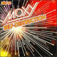 Moxy - Self-Destruction