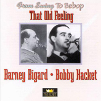 Barney Bigard - That Old Feeling 1938-1944 (CD 1: Barney Bigard) (Split with Bobby Hackett)