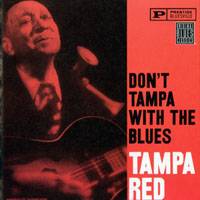 Tampa Red - Don't Tampa With The Blues (rec. 1960)