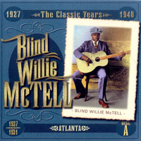 Blind Willie McTell - The Classic Years: Atlanta (Disc A: 1927-1931)