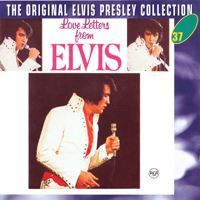 Elvis Presley - The Original Elvis Presley Collection (CD 37): Love Letters From Elvis