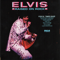 Elvis Presley - The RCA Albums Collection (60 CD Box-Set) [CD 51: Raised On Rock , For Ol' Times Sake]
