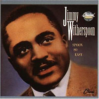 Jimmy Witherspoon - Spoon So Easy - The Chess Years