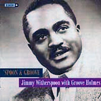 Jimmy Witherspoon - Spoon & Groove
