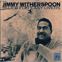Jimmy Witherspoon - Blues for Easy Livers