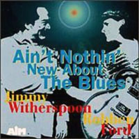 Jimmy Witherspoon - Ain't Nothin' New About The Blues