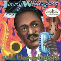Jimmy Witherspoon - Cold Blooded Boogie