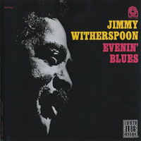 Jimmy Witherspoon - Evenin' Blues (Remastered 1993)