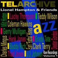 Lionel Hampton - Lionel Hampton & Friends - Rare Recordings, Vol. 1