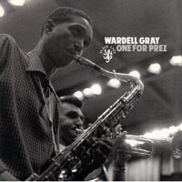 Wardell Gray - One For Prez