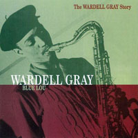 Wardell Gray - The Wardell Gray Story (CD 1) Blue Lou