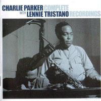 Lennie Tristano - Charlie Parker with Lennie Tristano - Complete Recordings