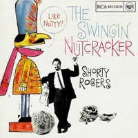 Shorty Rogers - The Swingin' Nutcracker