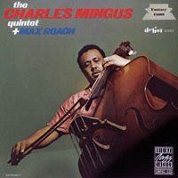 Charles Mingus - The Charles Mingus Quintet Plus Max Roach (split)