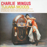 Charles Mingus - Tijuana Moods - The Complete Edition (CD 1)