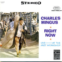 Charles Mingus - Right Now - Live At the Jazz Workshop
