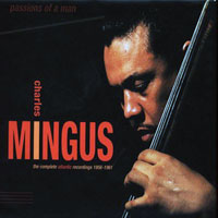 Charles Mingus - Charles Mingus - Passions of a Man (CD 1) The Complete Atlantic Recordings, 1956-1961