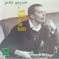 Jackie McLean - A Long Drink Of The Blues (rec. in 1957)