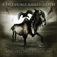 Pale Horse Named Death - And Hell Will Follow Me