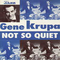 Gene Krupa - Gene Krupa - Not So Quiet