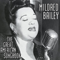 Mildred Bailey And Her Alley Cats - The Great American Songbook (Remastered)