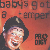 Prodigy - Baby's Got A Temper (Maxi-Single)