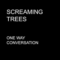 Screaming Trees - One Way Conversation (Single)
