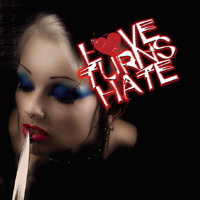 Love Turns Hate - Love Turns Hate