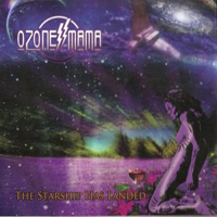 Ozone Mama - The Starship Has Landed