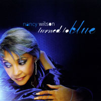 Nancy Wilson - Turned To Blue