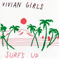 Vivian Girls - Surf's Up (EP)
