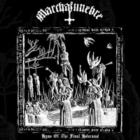 Marchafunebre - Hymns Of The Final Holocaust