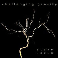 Steve Unruh - Challenging Gravity