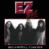 Ez Thrill - Rock-N-Roll Forever (2009 reissue)