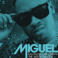 Miguel - Kaleidoscope Dream: The Water Preview (Single)