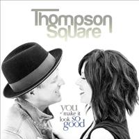 Thompson Square - You Make It Look so Good (Single)