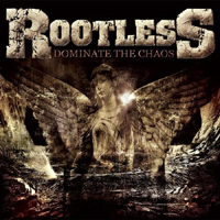 Rootless - Dominate The Chaos