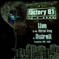 Factory 81 - Live In Detroit