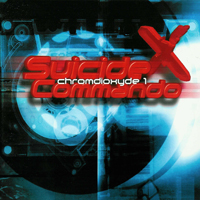 Suicide Commando - Chromdioxyde 1