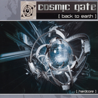 Cosmic Gate - Back To Earth / Hardcore (Single)