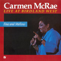 Carmen McRae - Fine And Mellow (Live At Birdland West)