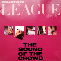 Human League - The Sound Of The Crowd