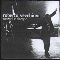 Roberto Vecchioni - Canzoni E Cicogne (CD 1)