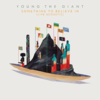 Young The Giant - Something To Believe In (Live Acoustic)