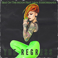 Seas On The Moon - The Regress (feat. Lena Scissorhands) (Single)
